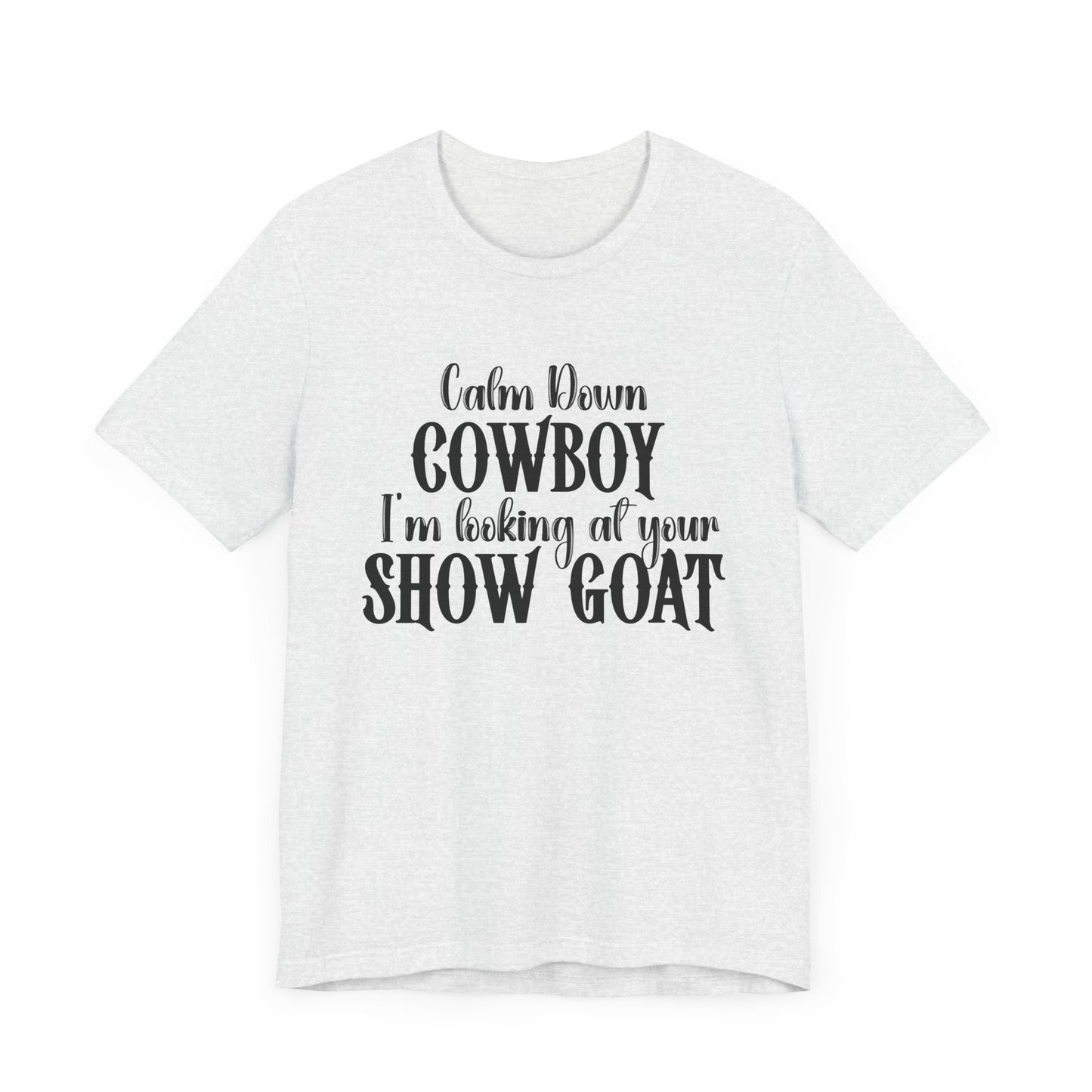 Show Goat Unisex Jersey Short Sleeve Tee